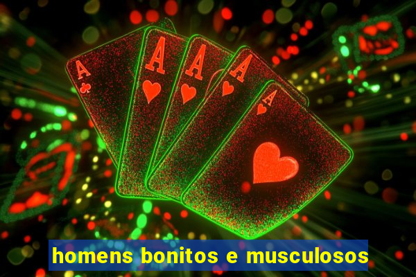 homens bonitos e musculosos